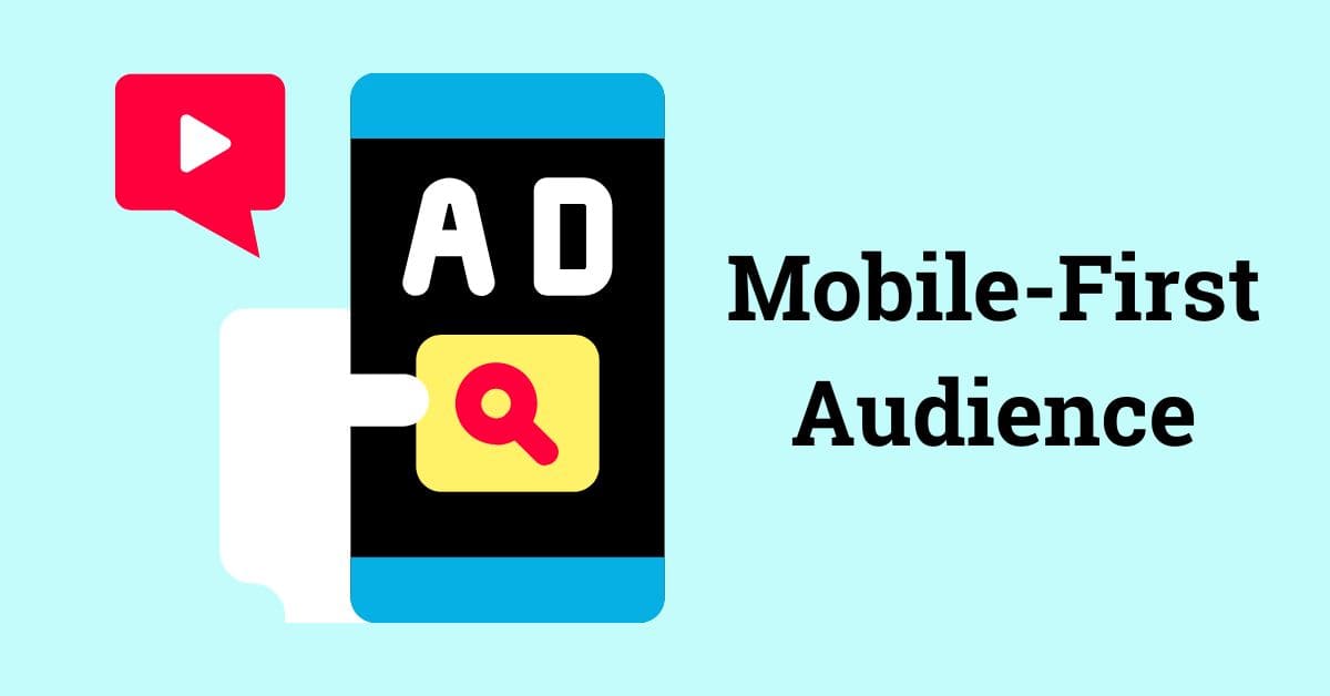 Mobile-First Audience