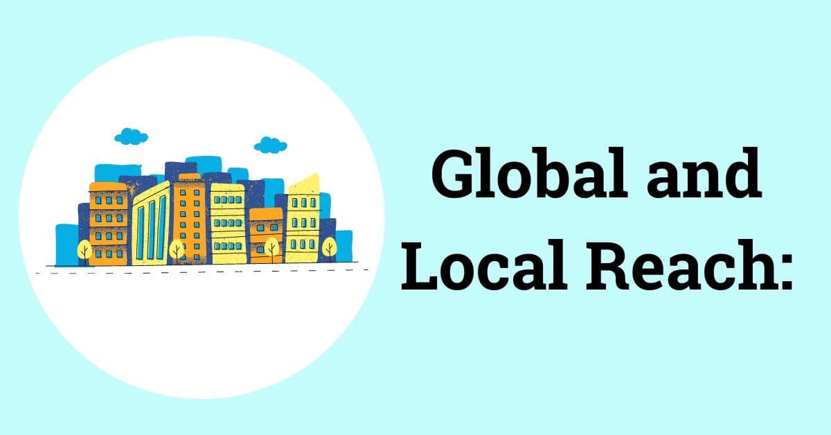 Global and Local Reach
